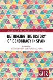 Rethinking the History of Democracy in Spain (eBook, PDF) Rethinking the History of Democracy in Spain (eBook, PDF)