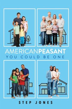 Cover American Peasant, You Could Be One (eBook, ePUB)