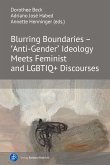 Blurring Boundaries - 'Anti-Gender' Ideology Meets Feminist and LGBTIQ+ Discourses (eBook, PDF)