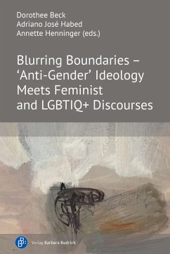 Blurring Boundaries - 'Anti-Gender' Ideology Meets Feminist and LGBTIQ+ Discourses (eBook, PDF)