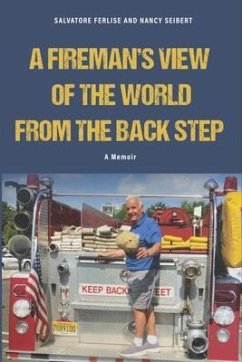 A Fireman's View of The World from The Back Step (eBook, ePUB) - Ferlise, Salvatore; Seibert, Nancy