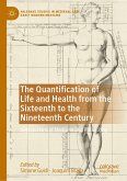 The Quantification of Life and Health from the Sixteenth to the Nineteenth Century (eBook, PDF)