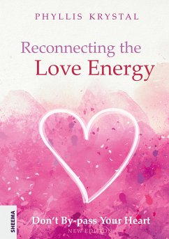 Reconnecting the Love Energy - This book is a cry for help to all those who are truly dedicated to service, whether at the individual level or on a more widespread scale. (eBook, ePUB) - Krystal, Phyllis