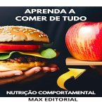 Aprenda a Comer de Tudo (eBook, ePUB)