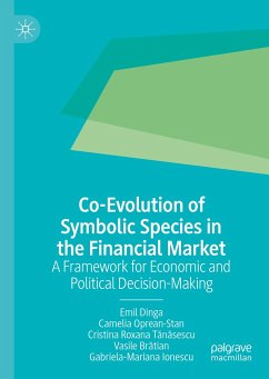 Co-Evolution of Symbolic Species in the Financial Market (eBook, PDF) - Dinga, Emil; Oprean-Stan, Camelia; Tănăsescu, Cristina Roxana; Brătian, Vasile; Ionescu, Gabriela-Mariana