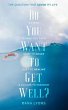 Do You Want to Get Well? The Question... - Bild 1