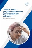 Taupatie: nuove prospettive di l'intervento per l'invecchiamento patologico (fixed-layout eBook, ePUB)