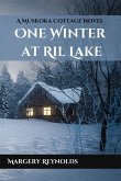 One Winter at Ril Lake (Muskoka Cottage Read, #2) (eBook, ePUB) One Winter at Ril Lake (Muskoka Cottage Read, #2) (eBook, ePUB)