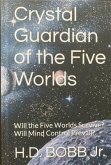 Crystal Guardian of the Five Worlds (eBook, ePUB)