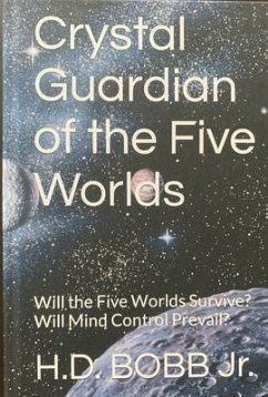 Crystal Guardian of the Five Worlds (eBook, ePUB) - Bobb, H. D.