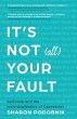 It's Not (All) Your Fault (eBook, ePUB) - Bild 1