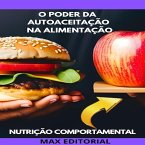 O Poder da Autoaceitação na Alimentação (eBook, ePUB)