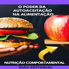 O Poder da Autoaceitação na Alimentação (eBook, ePUB) - EDITORIAL, MAX