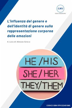 L'influenza del genere e dell'identità di genere sulla rappresentazione corporea delle emozioni (fixed-layout eBook, ePUB) - Greco, Alessia