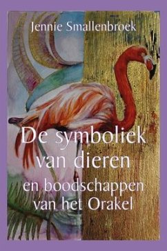 De symboliek van dieren en boodschappen van het orakel (eBook, ePUB) - Smallenbroek, Jennie