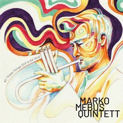 All Those Things Still To Be Said - Mebus,Marko Quintett