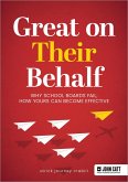 Great On Their Behalf: Why School Boards Fail, How Yours Can Become Effective (eBook, ePUB)