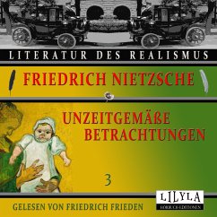 Unzeitgemäße Betrachtungen 3 (MP3-Download) - Nietzsche, Friedrich