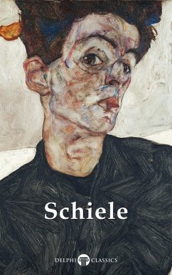Delphi Complete Works of Egon Schiele Illustrated (eBook, ePUB) - Schiele, Egon