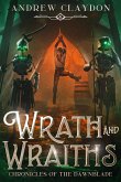 Wrath and Wraiths (Chronicles of the Dawnblade, #4) (eBook, ePUB) Wrath and Wraiths (Chronicles of the Dawnblade, #4) (eBook, ePUB)