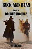 Book 4 Double Trouble (Buck and Bean, #4) (eBook, ePUB)