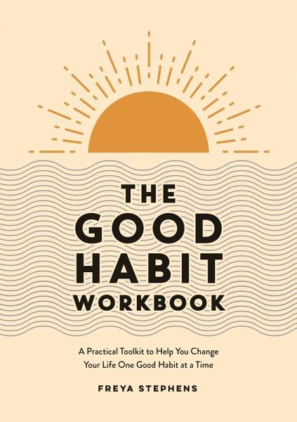 The Good Habit Workbook (eBook, ePUB) The Good Habit Workbook (eBook, ePUB)