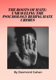 The Roots of Hate: Unraveling the Psychology behind Hate Crimes (eBook, ePUB)
