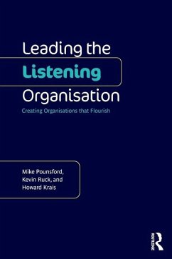 Leading the Listening Organisation - Pounsford, Mike; Ruck, Kevin; Krais, Howard