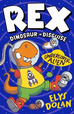 Rex Dinosaur in Disguise: Undercover Alien - Dolan, Elys