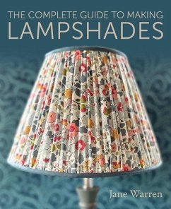 The Complete Guide to Making Lampshades - Warren, Jane