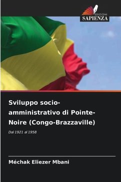 Sviluppo socio-amministrativo di Pointe-Noire (Congo-Brazzaville) - Mbani, Méchak Eliezer