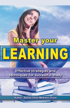 Master your learning. Effective strategies and techniques for successful study. - Chura, Santos Omar Medrano