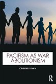 Pacifism as War Abolitionism