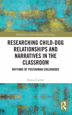 Researching Child-Dog Relationships and Narratives in the Classroom - Carlyle, Donna