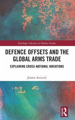 Defence Offsets and the Global Arms Trade - Anicetti, Jonata