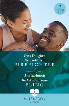 Her Forbidden Firefighter / The Vet's Caribbean Fling - Douglass, Traci; McIntosh, Ann