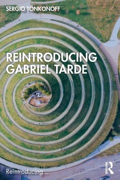 Reintroducing Gabriel Tarde - Tonkonoff, Sergio (University of Buenos Aires, Argentina)