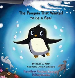 The Penguin That Wanted to be a Seal - Nolan, Trevor C.