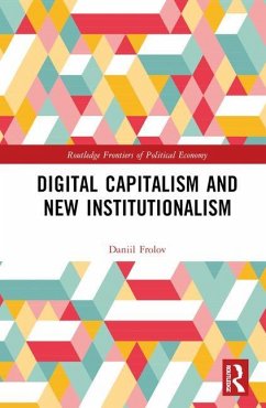 Digital Capitalism and New Institutionalism - Frolov, Daniil