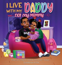 I Live With My Daddy Not My Mommy - Jones, Umeka S; Jones - Watson, Umia