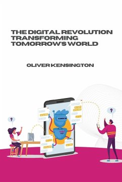 The Digital Revolution Transforming Tomorrow's World - Kensington, Oliver