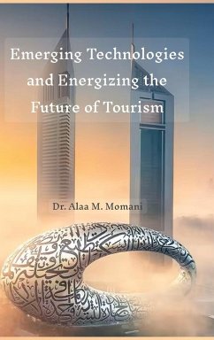 Emerging Technologies and Energizing the Future of Tourism - Momani, Alaa M.