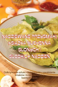 NADZIEWANE PRZYSMAKI. KSI¿¿KA KUCHENNA S¿ONYCH I S¿ODKICH NADZIE¿ - Ignacy Jankowski