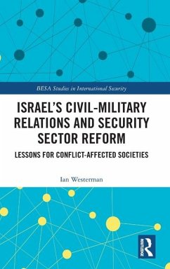Israel's Civil-Military Relations and Security Sector Reform - Westerman, Ian