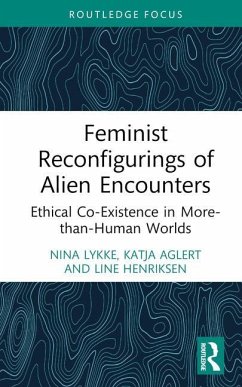 Feminist Reconfigurings of Alien Encounters - Lykke, Nina (Linkoping University, Sweden); Aglert, Katja; Henriksen, Line