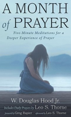 A Month of Prayer - Hood, W. Douglas Jr.; Thorne, Leo S.