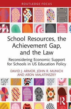 School Resources, the Achievement Gap, and the Law - Armor, David J; Munich, John R; Malatinszky, Aron