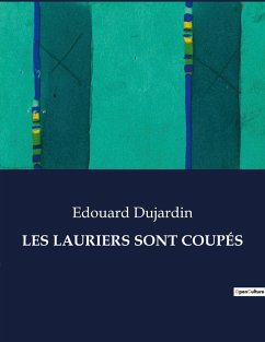 LES LAURIERS SONT COUPÉS - Dujardin, Edouard