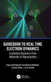 Guidebook to Real Time Electron Dynamics