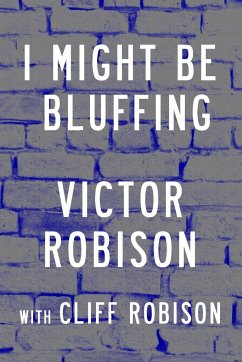 I Might Be Bluffing - Robison, Victor